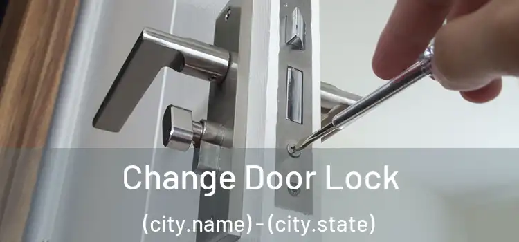  Change Door Lock (city.name) - (city.state)